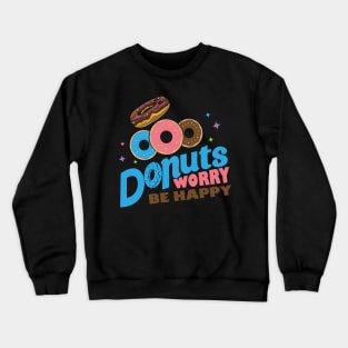 Donut Worry Be Happy Crewneck Sweatshirt